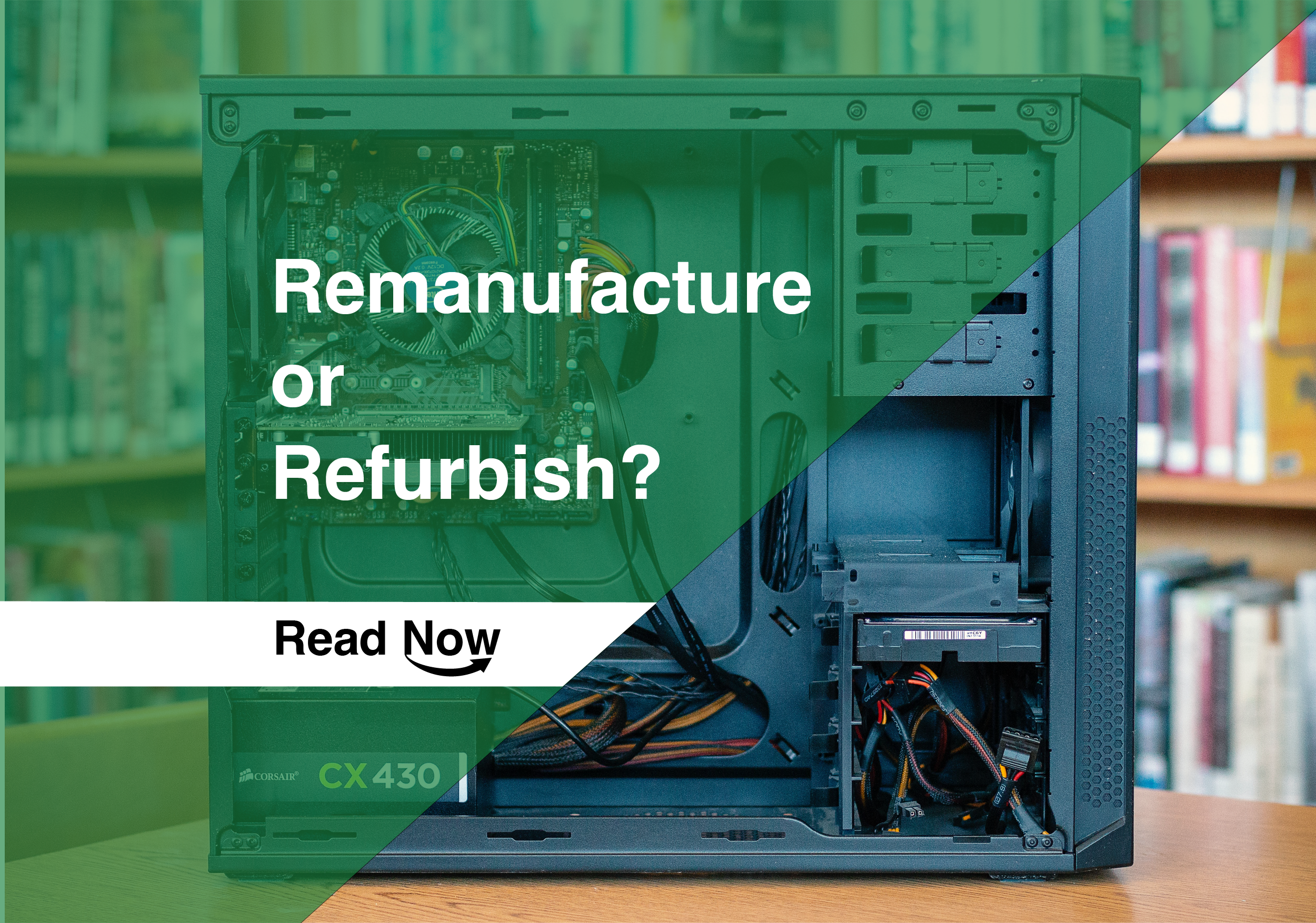Remanufacture or Refurbish? 